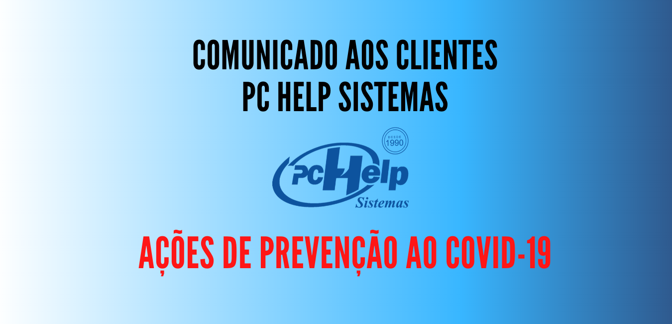 Comunicado aos Clientes PC Help Sistemas | Ações de prevenção ao Covid-19